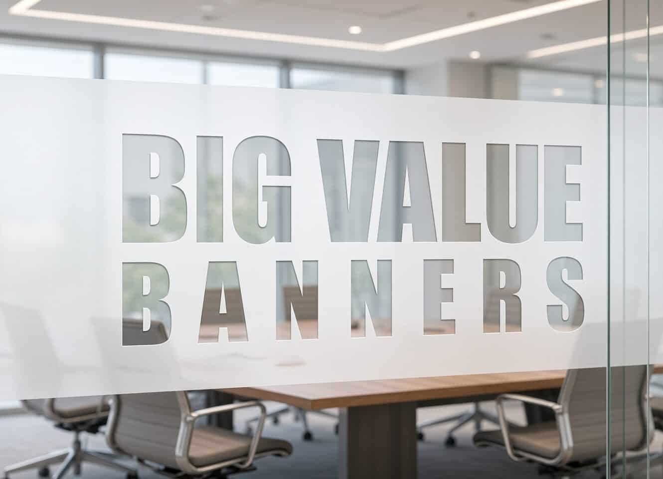 Big Value Banners Office Sign Big Value Banners logo on frosted glass office partition.